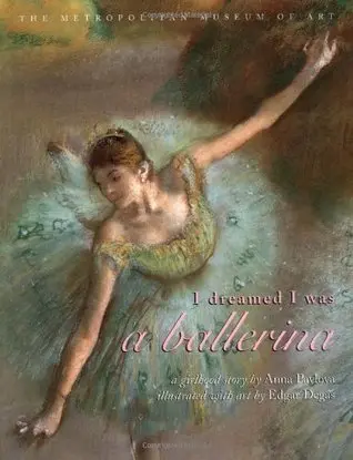 I Dreamed I Was A Ballerina by Anna Pavlova - Hardcover Book